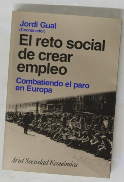 El reto social de crear empleo combatiendo el paro en Europa