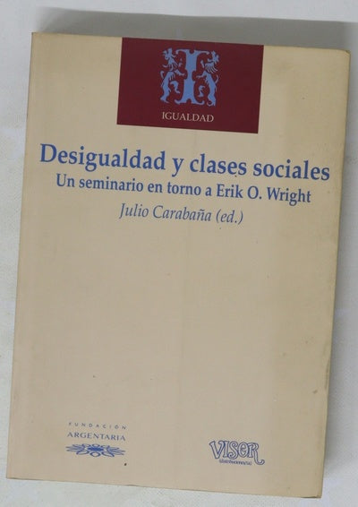 Desigualdad y clases sociales un seminario en torno a Erik O. Wright