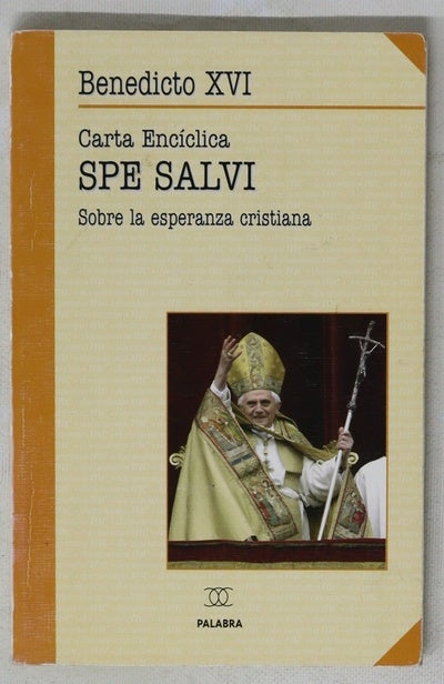 Carta encíclica "Spe salvi" del Sumo Pontífice Benedicto XVI a los obispos, a los presbíteros y diáconos, a las personas consagradas y a los fieles laicos sobre la esperanza cristiana