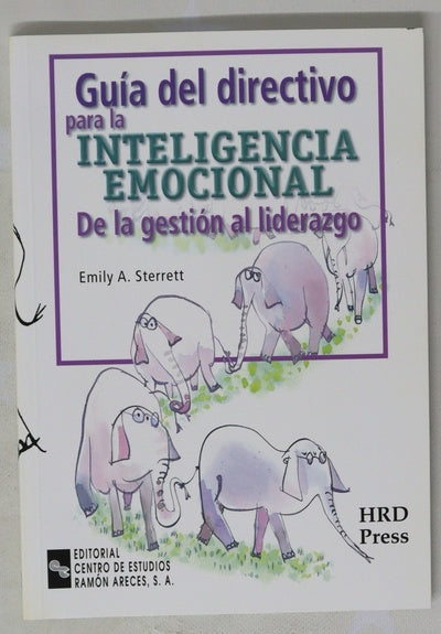 Guía del directivo para la inteligencia emocional de la gestión al liderazgo