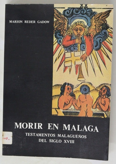 Morir en Málaga : testamentos malagueños del siglo XVIII