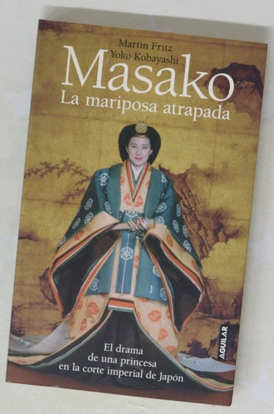 Masako la mariposa atrapada : el drama de una princesa en la corte imperial de Japón
