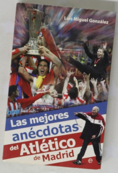Las mejores anécdotas del Atlético de Madrid
