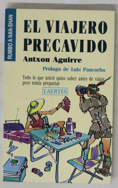 El viajero precavido todo lo que usted quiso saber antes de viajar pero tenía que preguntar