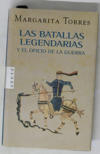 Las batallas legendarias y el oficio de la guerra