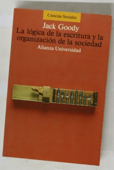 La lógica de la escritura y la organización de la sociedad