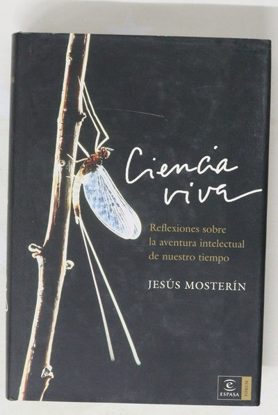 Ciencia viva reflexiones sobre la aventura intelectual de nuestro tiempo