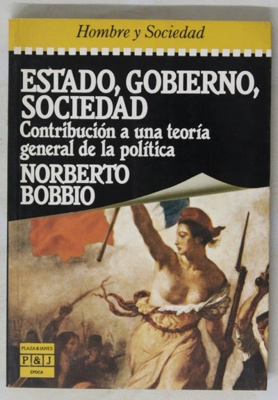 Estado, gobierno, sociedad contribución a una teoría general de la política