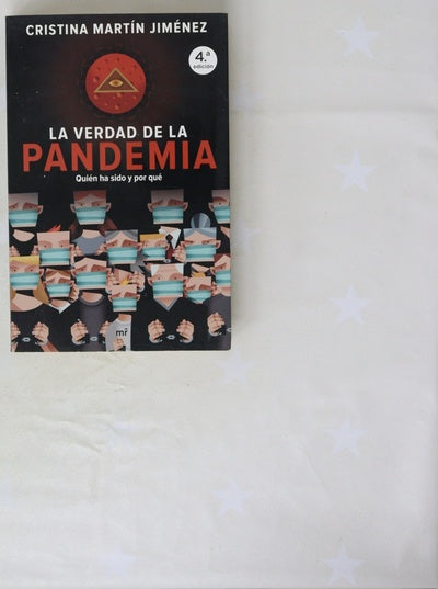 La verdad de la pandemia : quién ha sido y por qué