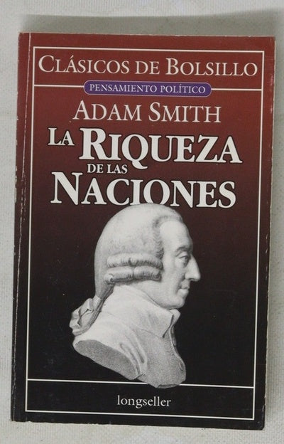 La riqueza de las naciones : (libros I-II-III y selección de los libros IV y V)