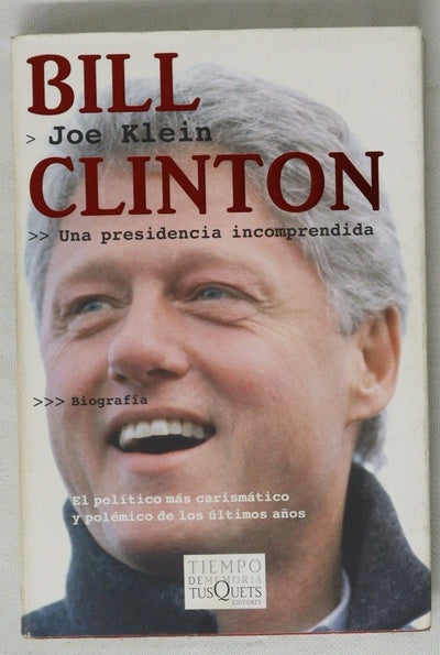 Bill Clinton una presidencia incomprendida
