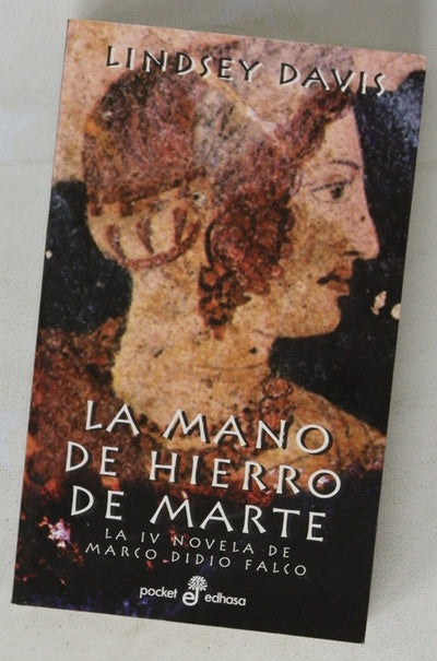La mano de hierro de Marte la III novela de Marco Didio Falco
