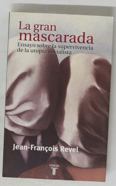 La gran mascarada ensayo sobre la supervivencia de la utopía socialista
