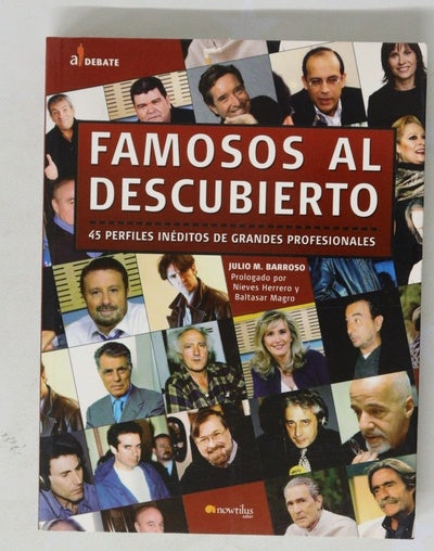 Famosos al descubierto 45 perfiles inéditos de grandes profesionales