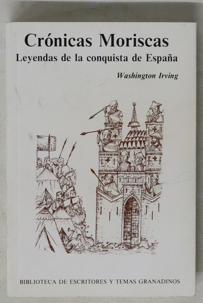 Leyendas de la conquista de España Crónicas Moriscas