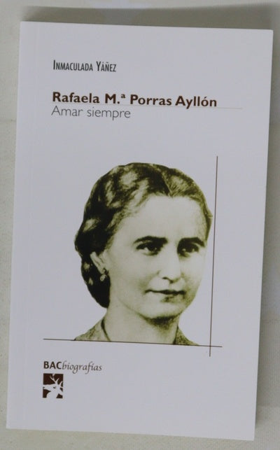 Rafaela María Porras Ayllón amar siempre