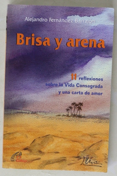 Brisa y arena once reflexiones sobre la vida consagrada y una carta de amor