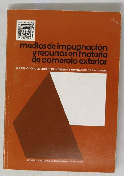 Medios de impugnación y recursos en materia de Comercio Exterior
