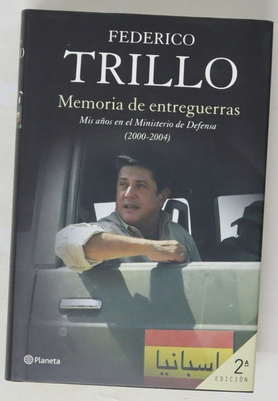 Memoria de entreguerras mis años en el Ministerio de Defensa (2000-2004)