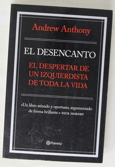 El desencanto el despertar de un izquierdista de toda la vida