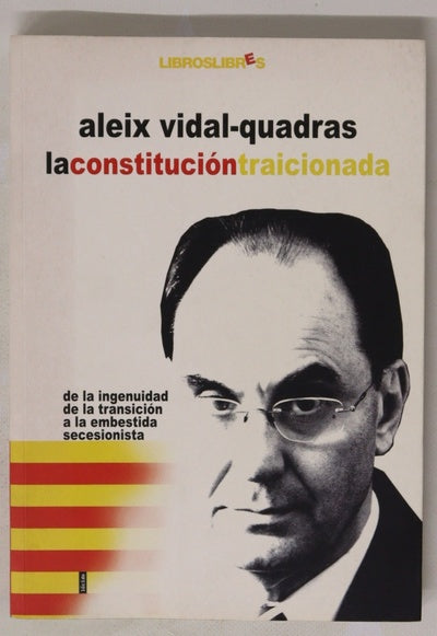 La Constitución traicionada de la ingenuidad de la Transición a la embestida secesionista