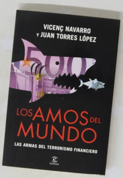 Los amos del mundo : las armas del terrorismo financiero