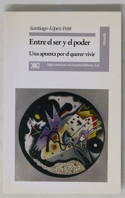 Entre el ser y el poder una apuesta por el querer vivir