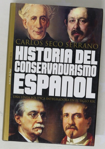 Historia del conservadurismo español una línea política integradora en el siglo XIX