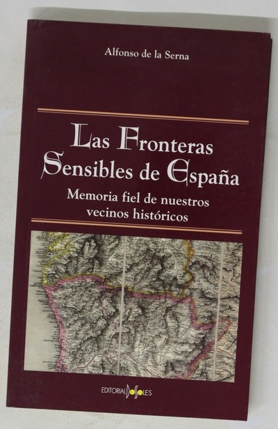 Las fronteras sensibles de España memoria fiel de nuestros vecinos históricos
