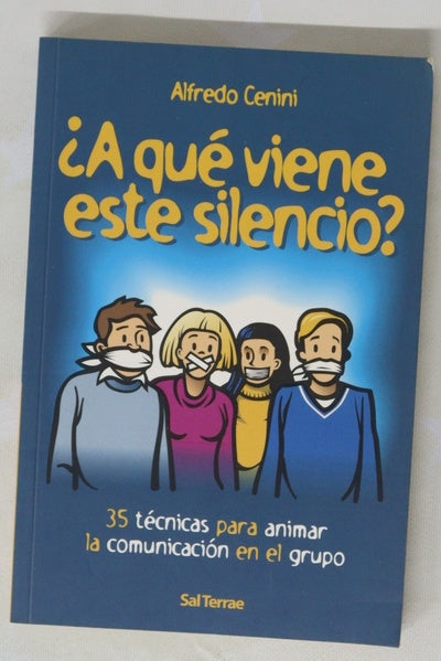 ¿A qué viene este silencio? 35 técnicas para animar la comunicación en el grupo