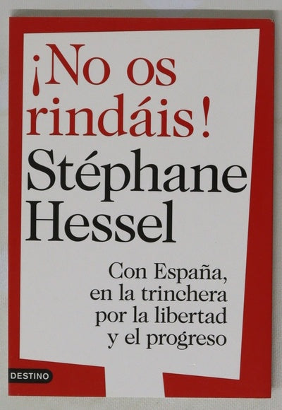 ¡No os rindáis! : con España, en la trinchera por la libertad y el progreso