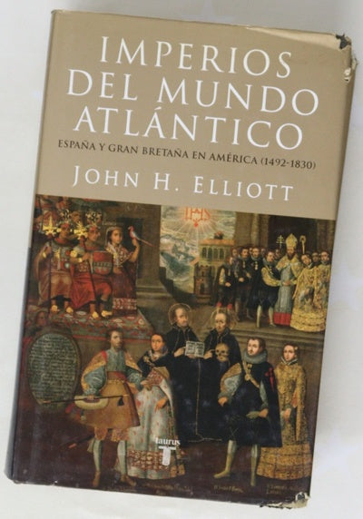 Imperios del mundo atlántico España y Gran Bretaña en América (1492-1830)