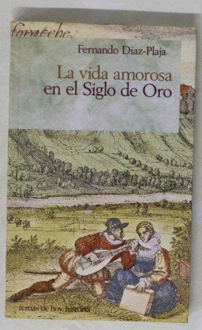 La vida amorosa en el siglo de oro