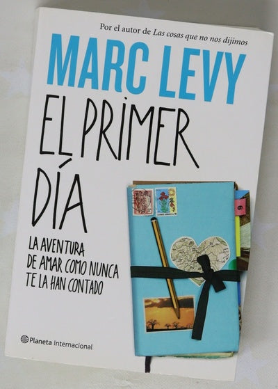 El primer día : la aventura de amar como nunca te la han contado