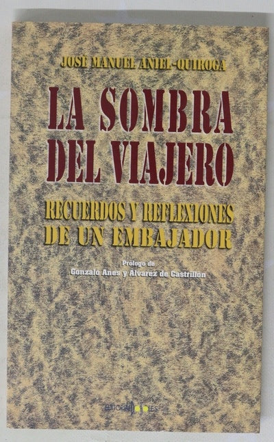 La sombra del viajero recuerdos y reflexiones de un embajador