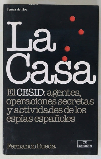 La casa el CESID, agentes, operaciones secretas y actividades de los espías españoles
