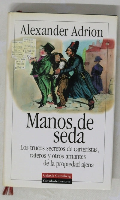 Manos de seda los trucos secretos de carteristas, rateros y otros amantes de la propiedad ajena