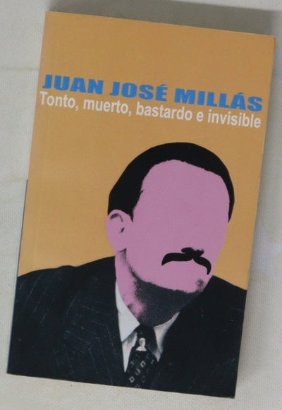 Tonto, muerto, bastardo e invisible