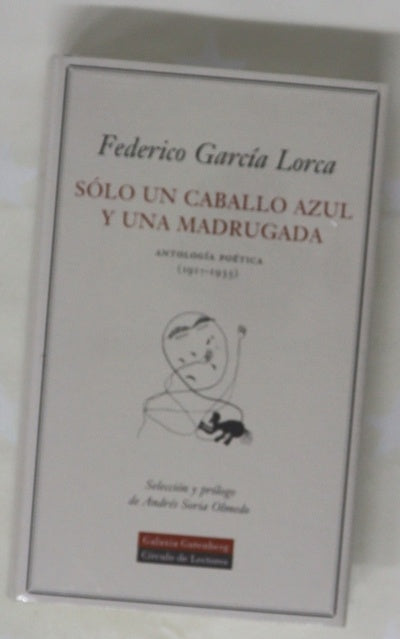 Sólo un caballo azul y una madrugada antología poética, (1917-1935)