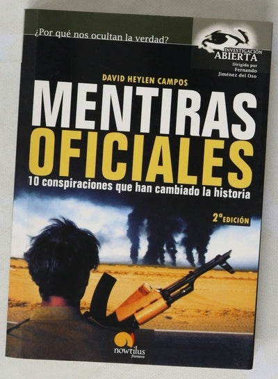 Mentiras oficiales 10 conspiraciones que han cambiado la historia