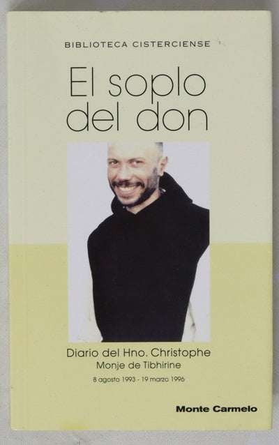 El soplo del don diario del hermano Christophe, monje de Tibhirine : 8 agosto 1993-19 marzo 1996