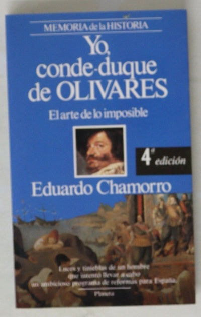 Yo, conde-duque de Olivares el arte de lo imposible