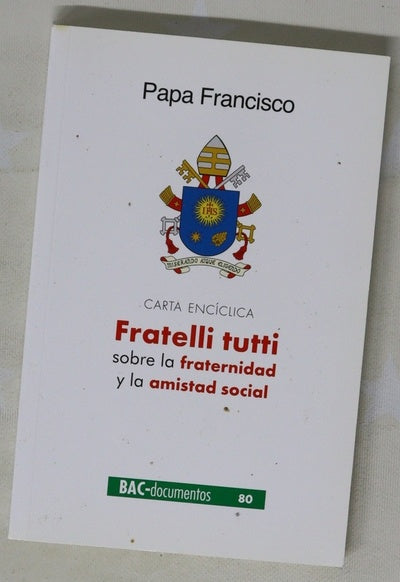 Fratelli tutti : carta encíclica sobre la fraternidad y la amistad social
