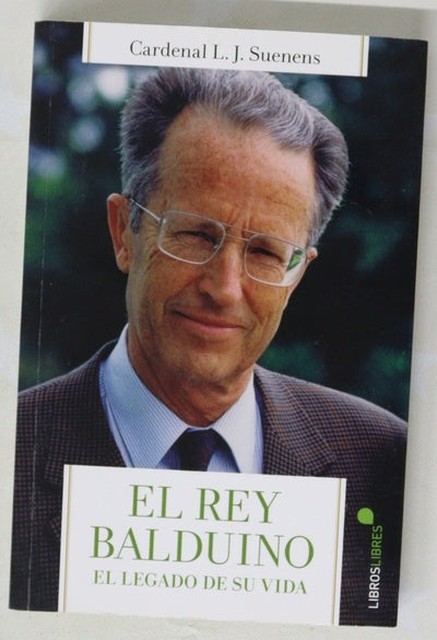 El rey Balduino : el legado de su vida