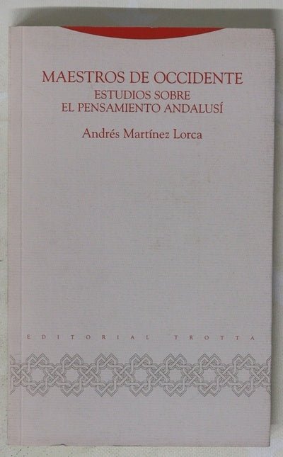 Maestros de occidente : estudios sobre el pensamiento andalusí