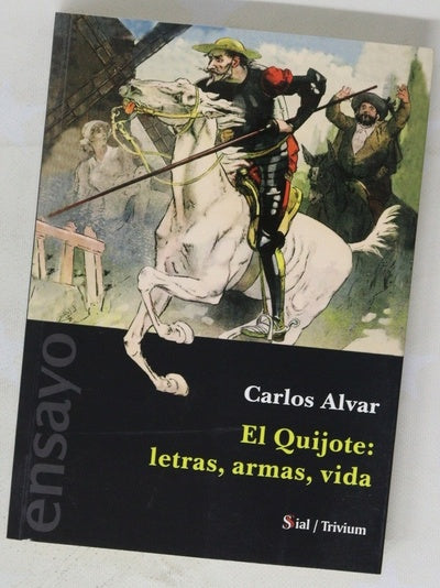 El Quijote letras, armas, vida