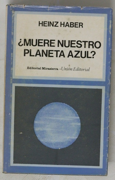 ¿Muere nuestro planeta azul? La historia natural de nuestra superpoblada tierra