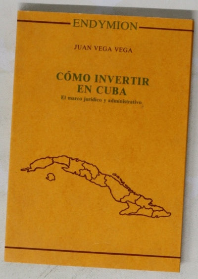 Cómo invertir en Cuba el marco jurídico y administrativo