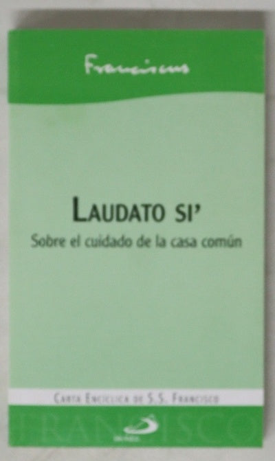 Laudato si' : sobre el cuidado de la casa común