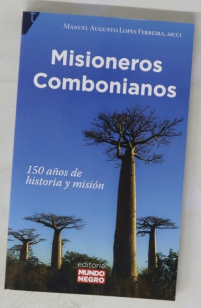 Misioneros combonianos : 150 años de historia y sumisión